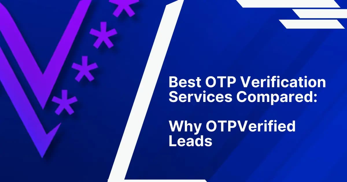 Best OTP Verification Services Compared: Why OTPVerified Leads